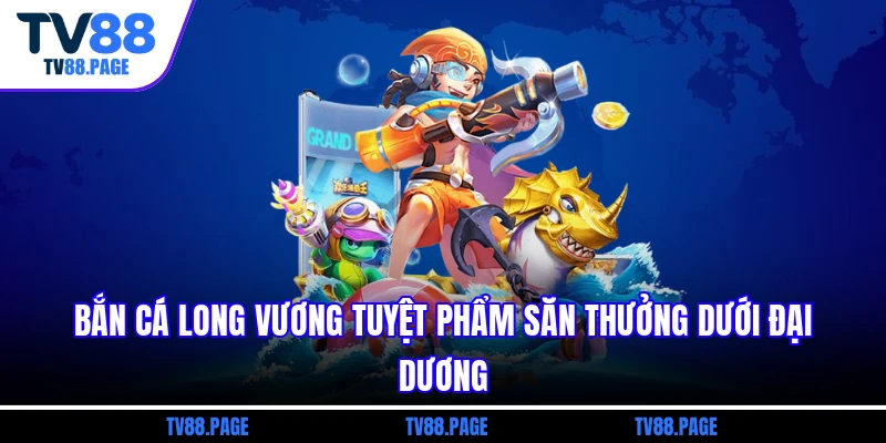 Bắn cá Long Vương