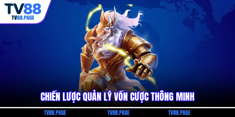 Chiến lược quản lý vốn cược thông minh