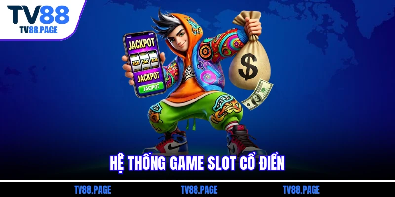Hệ thống game slot cổ điển