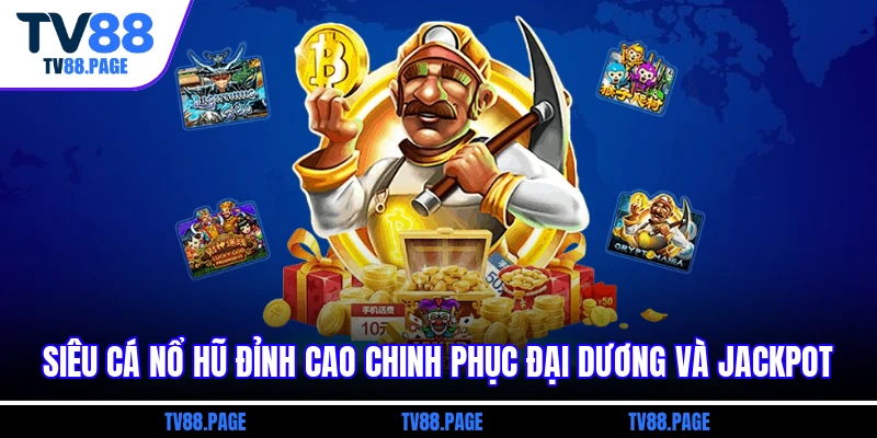 Siêu cá nổ hũ
